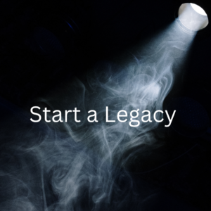 Start A legacy